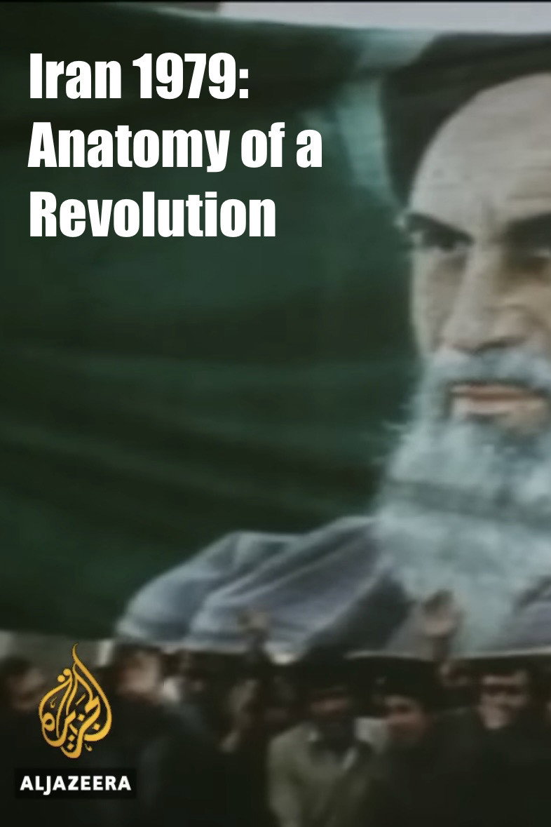 Iran 1979: Anatomy of a Revolution