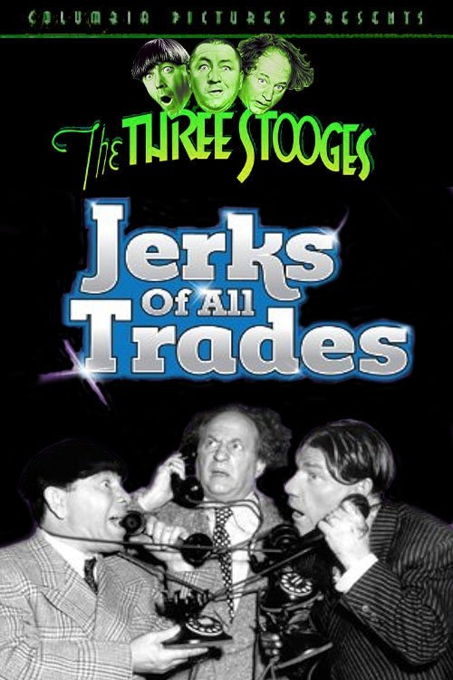 EN - Jerks Of All Trades (1949) THE THREE STOOGES
