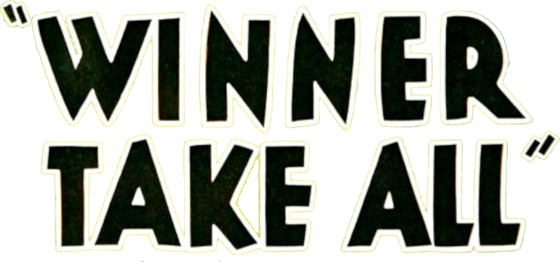 Winner Take All