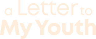 A Letter to My Youth