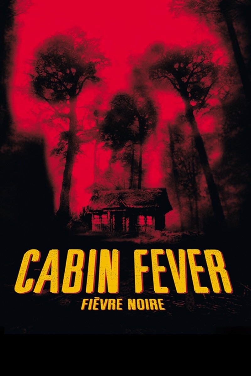 Affiche du film Cabin Fever, fièvre noire 1518