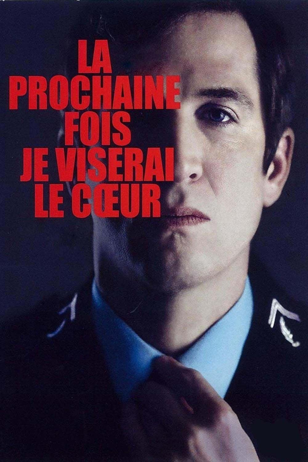 Affiche du film La prochaine fois je viserai le coeur 17933