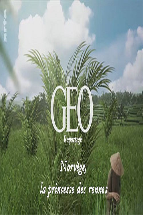 GEO Reportage Norv ge La Princesse Des Rennes 2022 The Poster geo-reportage-norv-ge-la-princesse-des-rennes-2022-the-poster