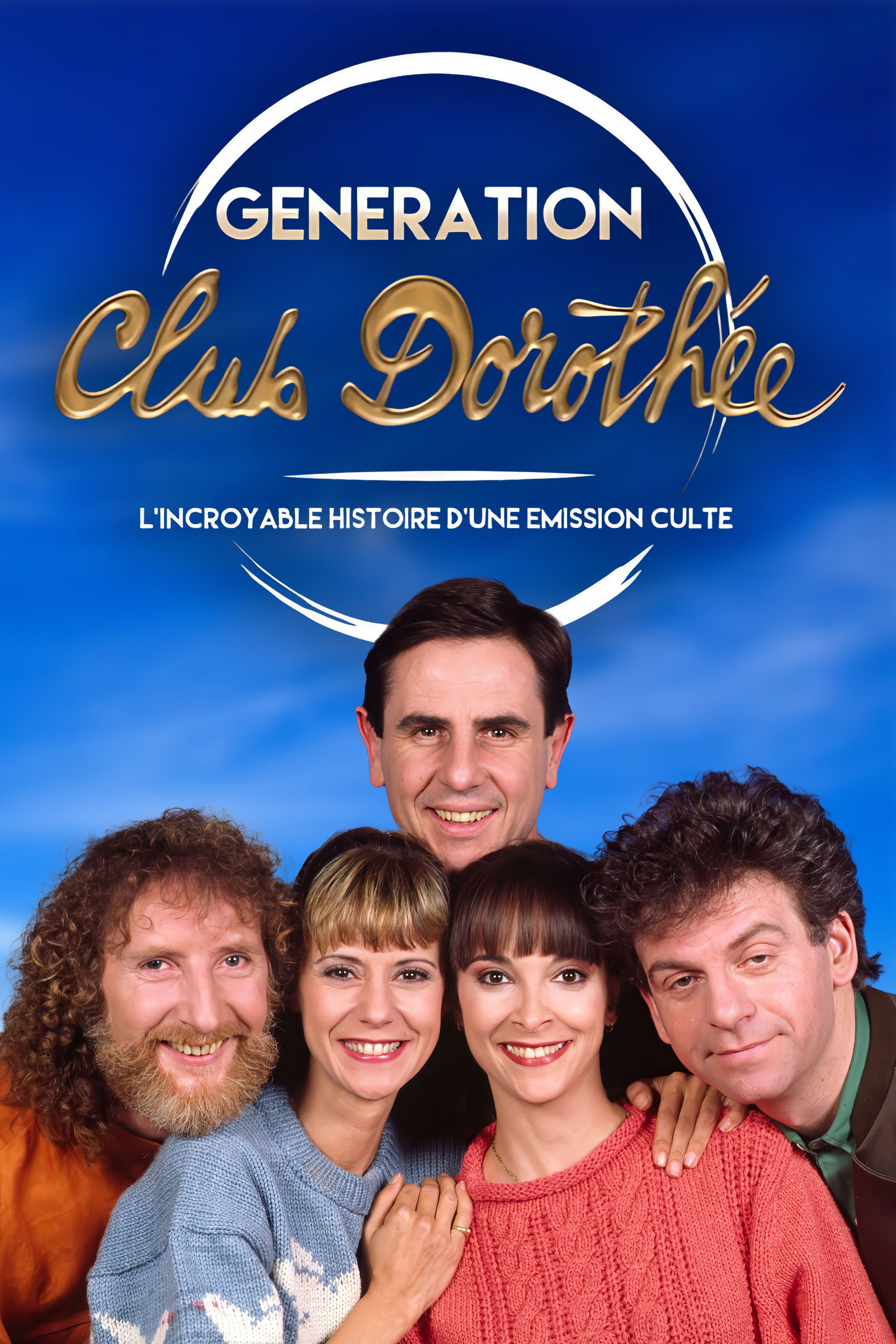 G&eacute;n&eacute;ration Club Doroth&eacute;e - L'incroyable histoire d'une &eacute;mission culte