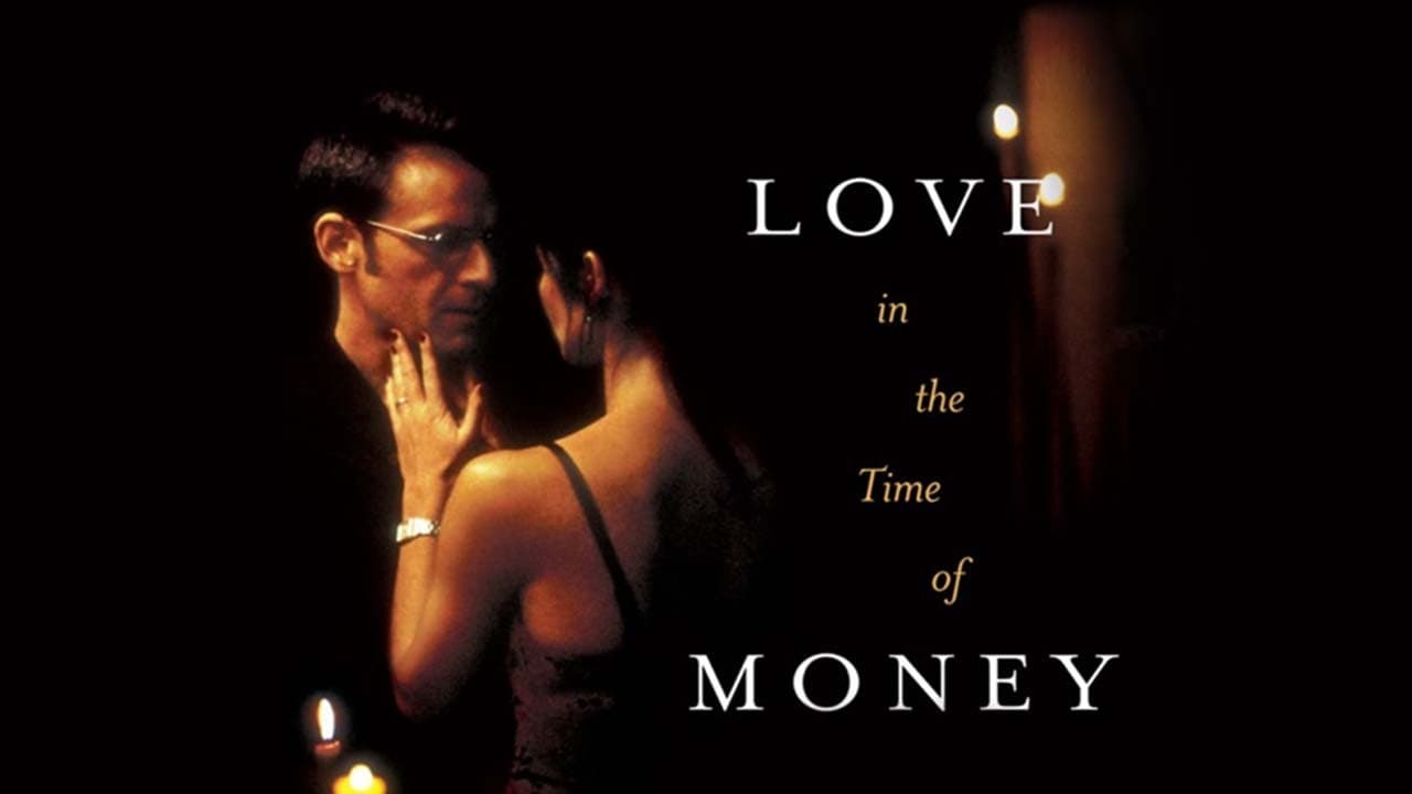 Love in the Time of Money (2002)