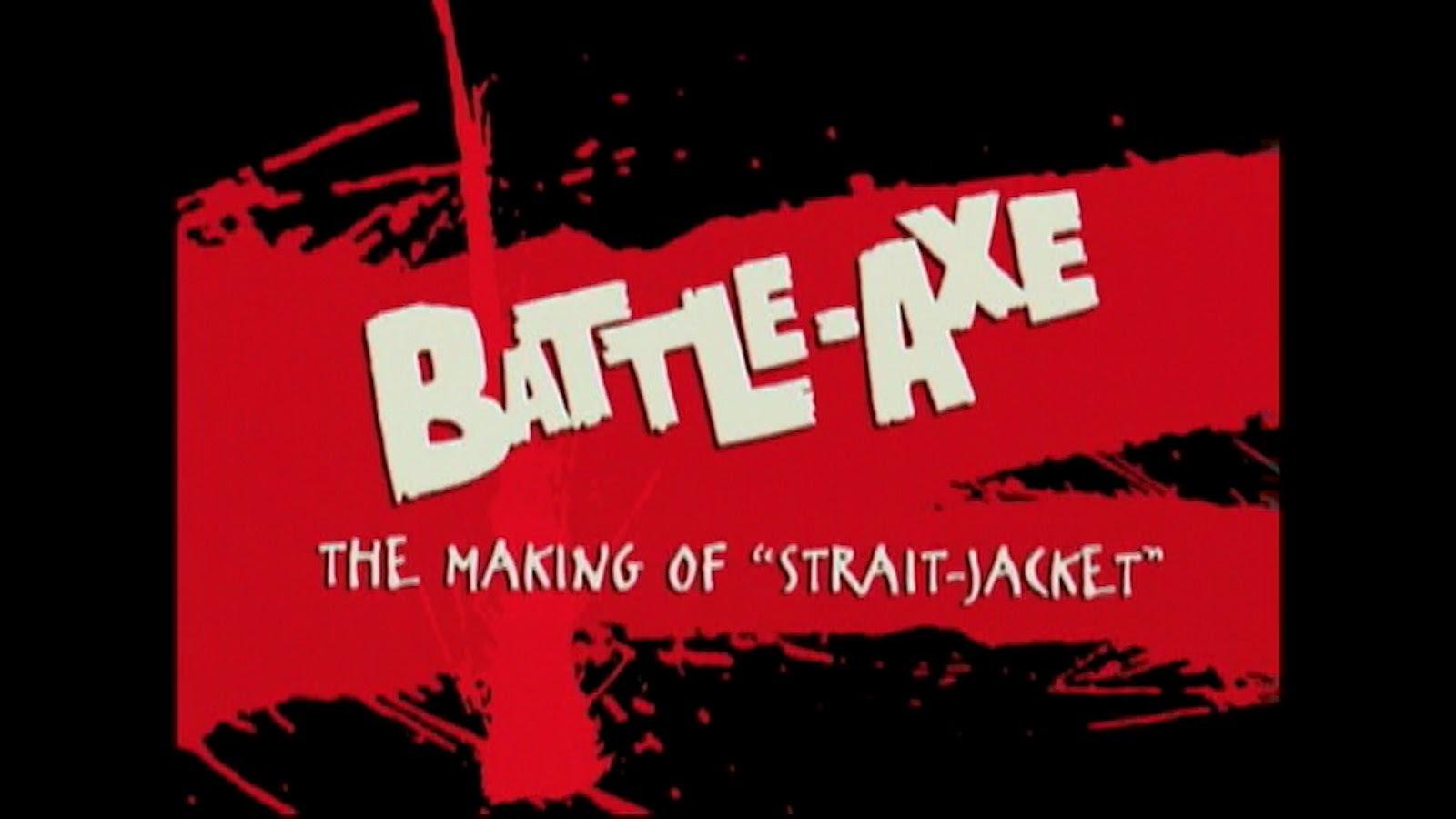 Battle-Axe: the Making of 'Strait-Jacket'