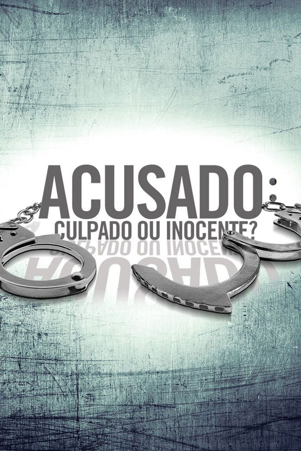 Acusado: Culpado ou Inocente? Acusado: Culpado ou Inocente?