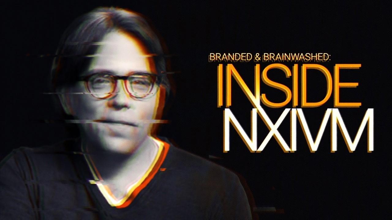 Branded & Brainwashed: Inside NXIVM (2023)