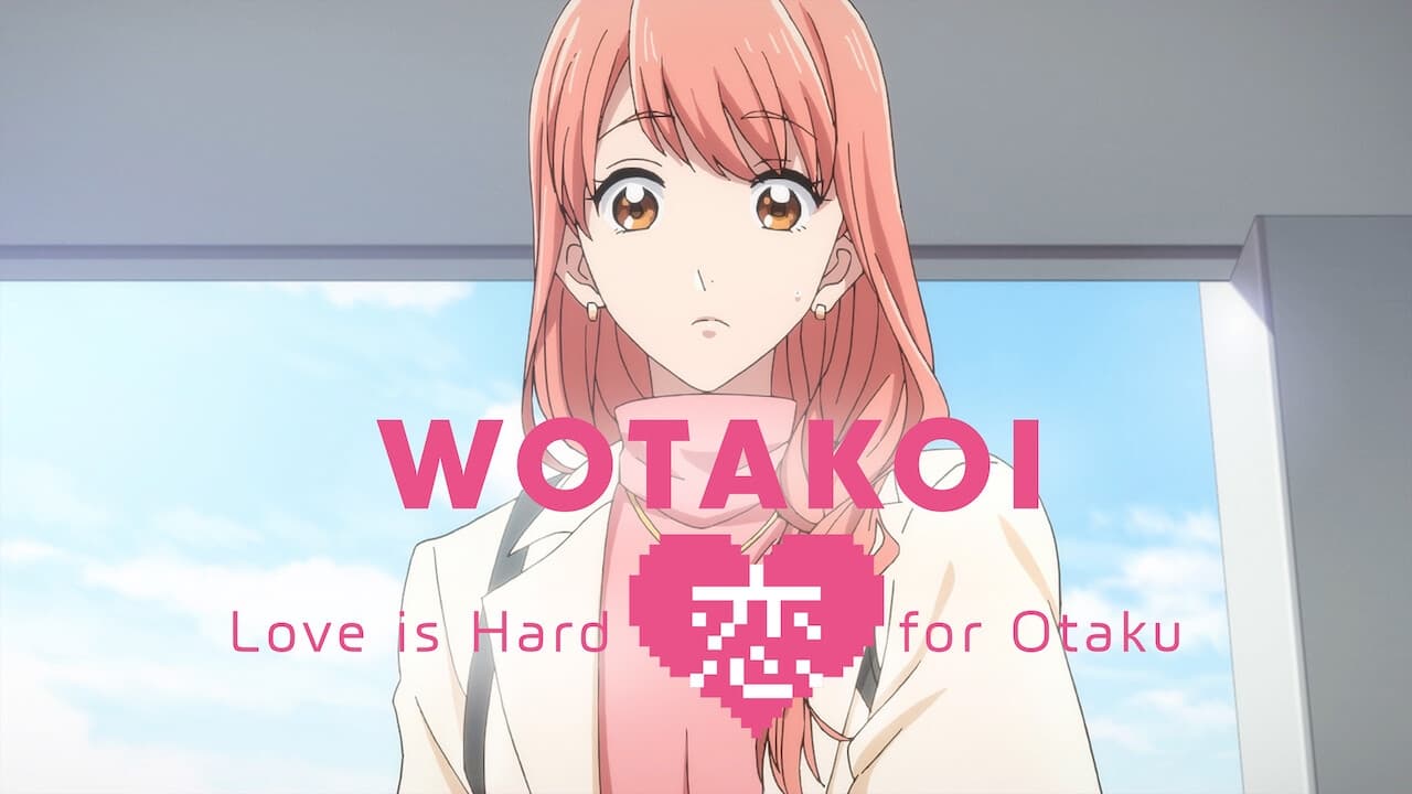 Watch Wotakoi: Love is Hard for Otaku