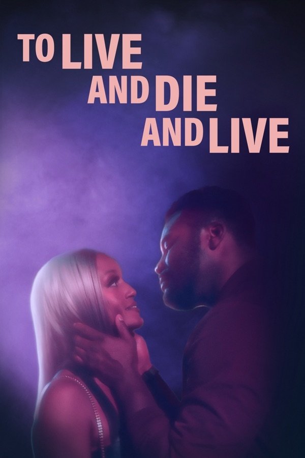 To Live and Die and Live