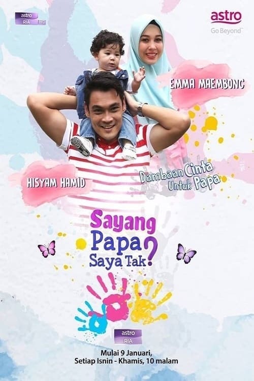 Sayang Papa Saya Raya Tak (2017) | The Poster Database (TPDb)