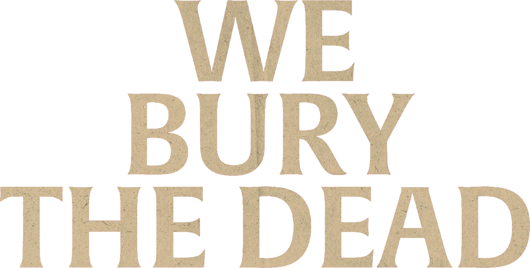 We Bury the Dead
