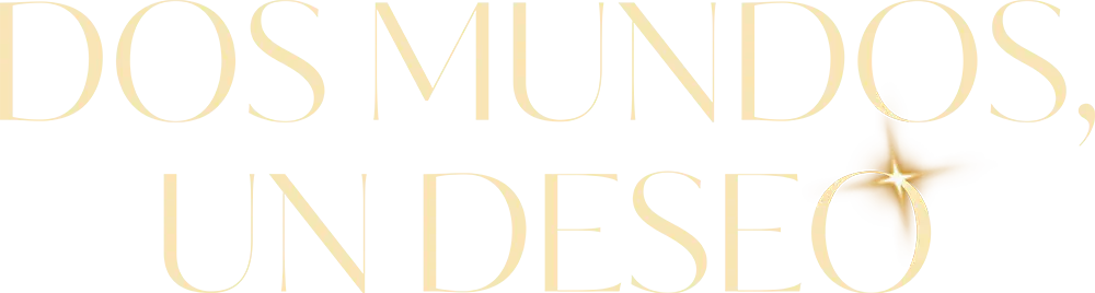 Dos mundos, un deseo