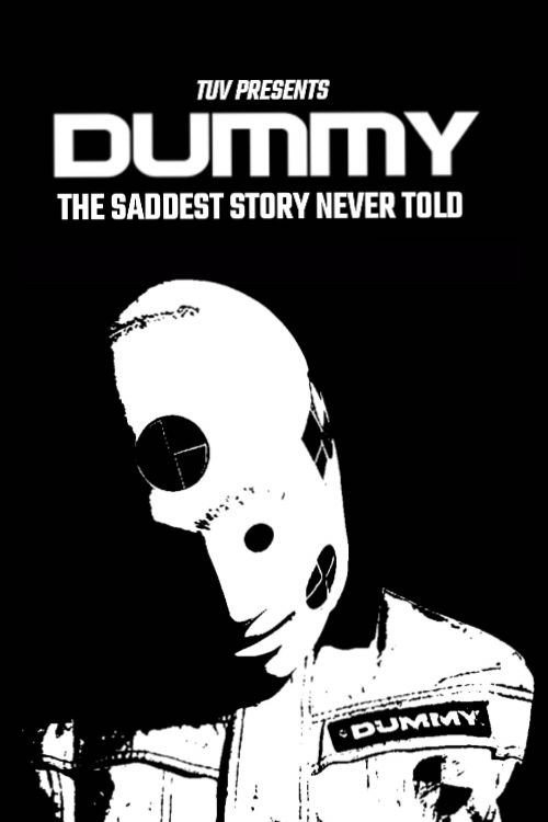 DUMMY: the saddest story never told