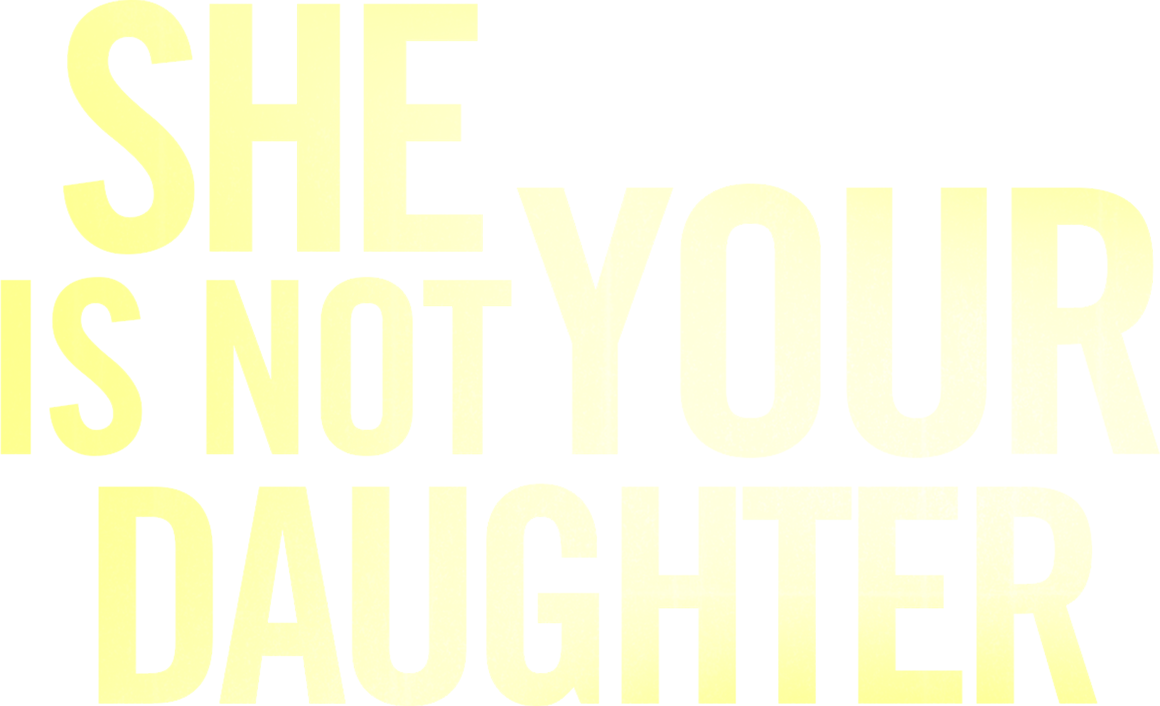 She Is Not Your Daughter