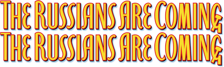 The Russians Are Coming! The Russians Are Coming!