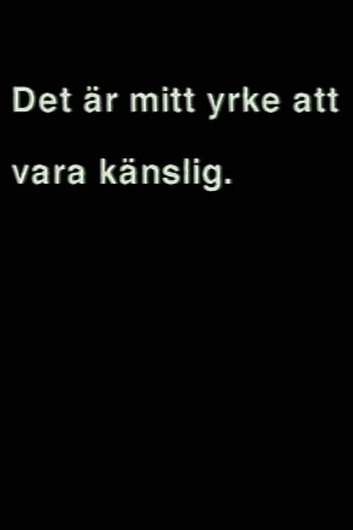 Det är mitt yrke att vara känslig Det är mitt yrke att vara känslig