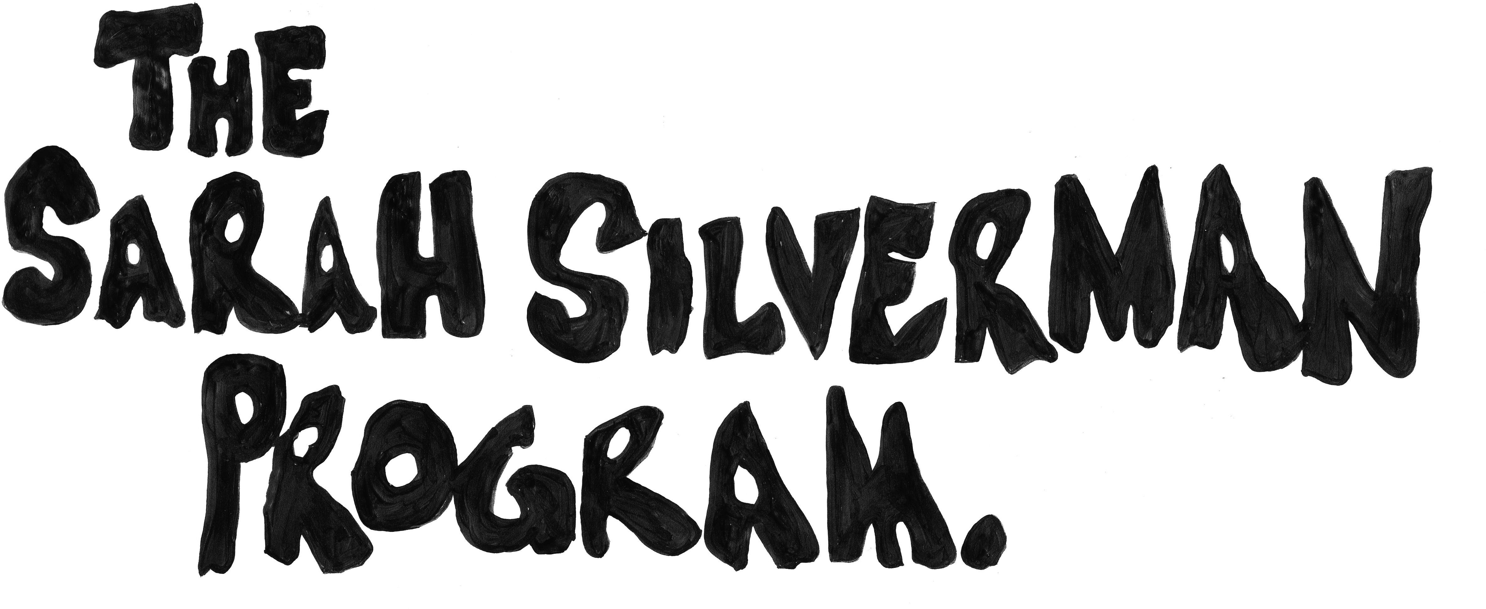 The Sarah Silverman Program.