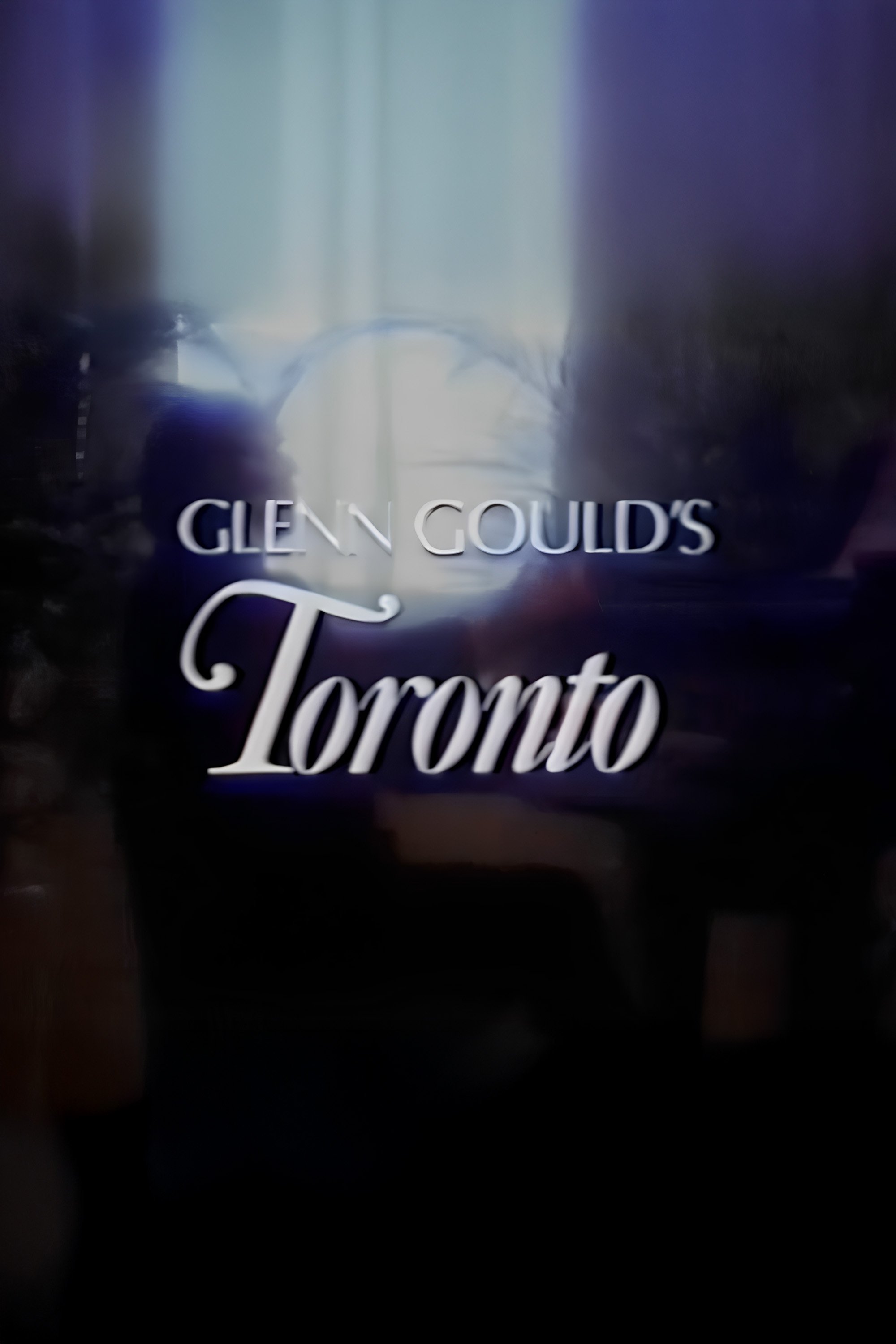 Glenn Gould's Toronto Glenn Gould's Toronto