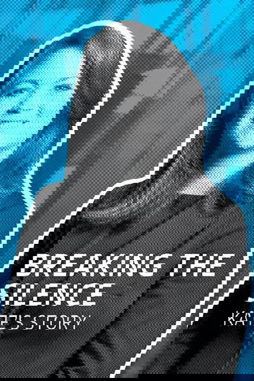 Breaking the Silence: Kate’s Story