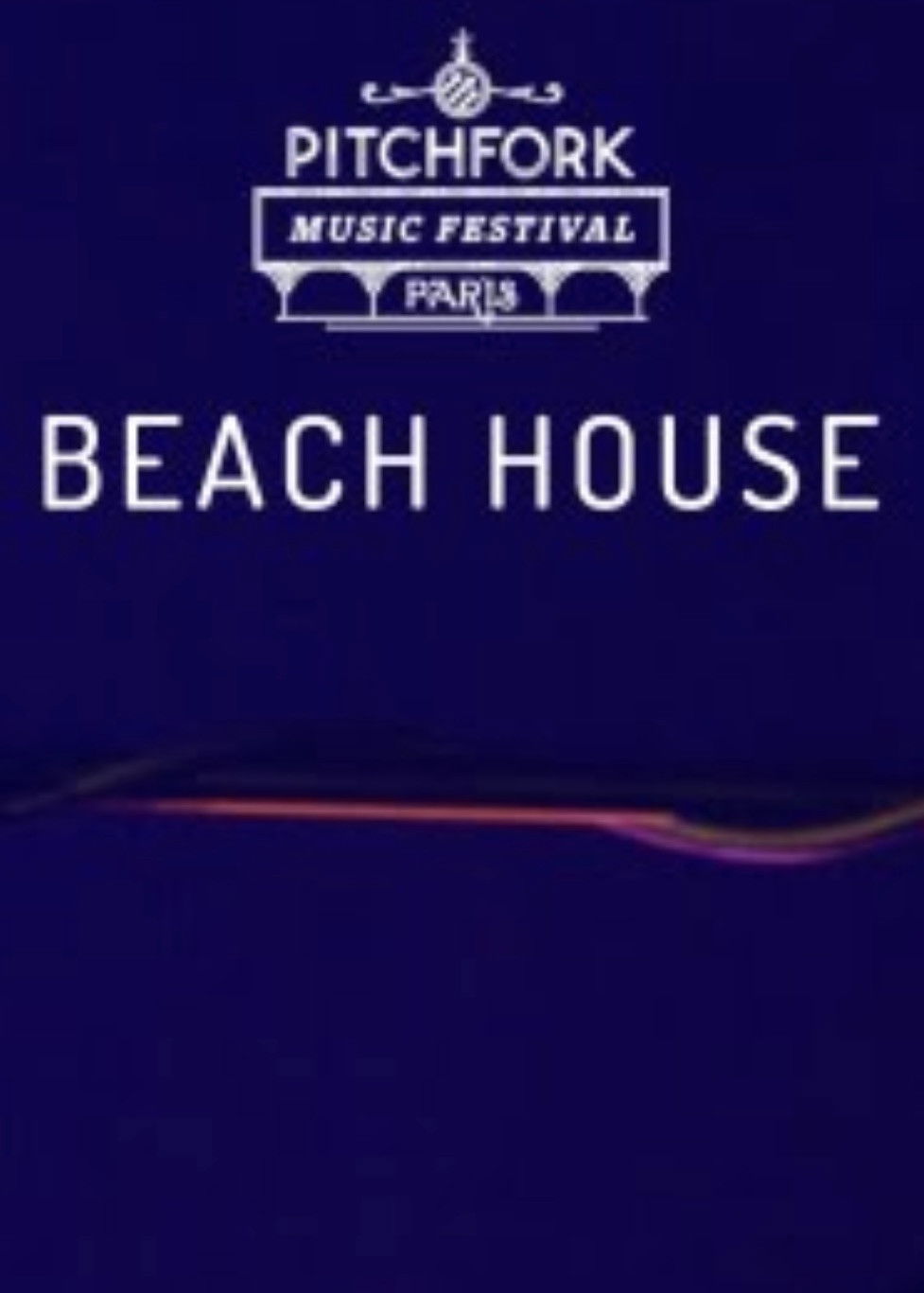 Plakat, der markedsfører Beach House | Pitchfork Music Festival Paris 2015
