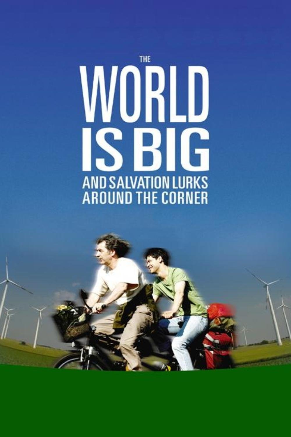 The World Is Big and Salvation Lurks Around the Corner
