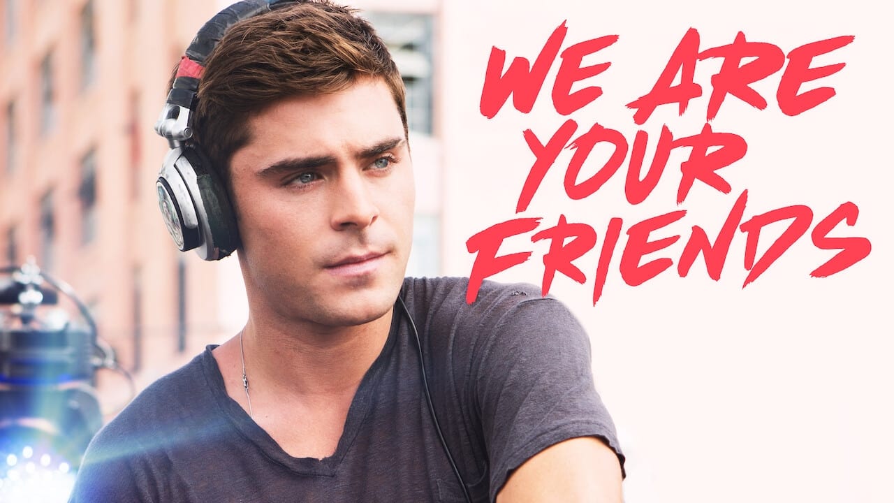 We Are Your Friends (2015)