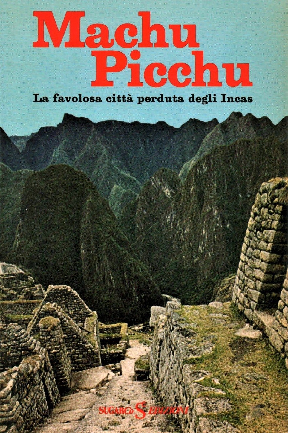 Machu Picchu - La citta' perduta nel cielo