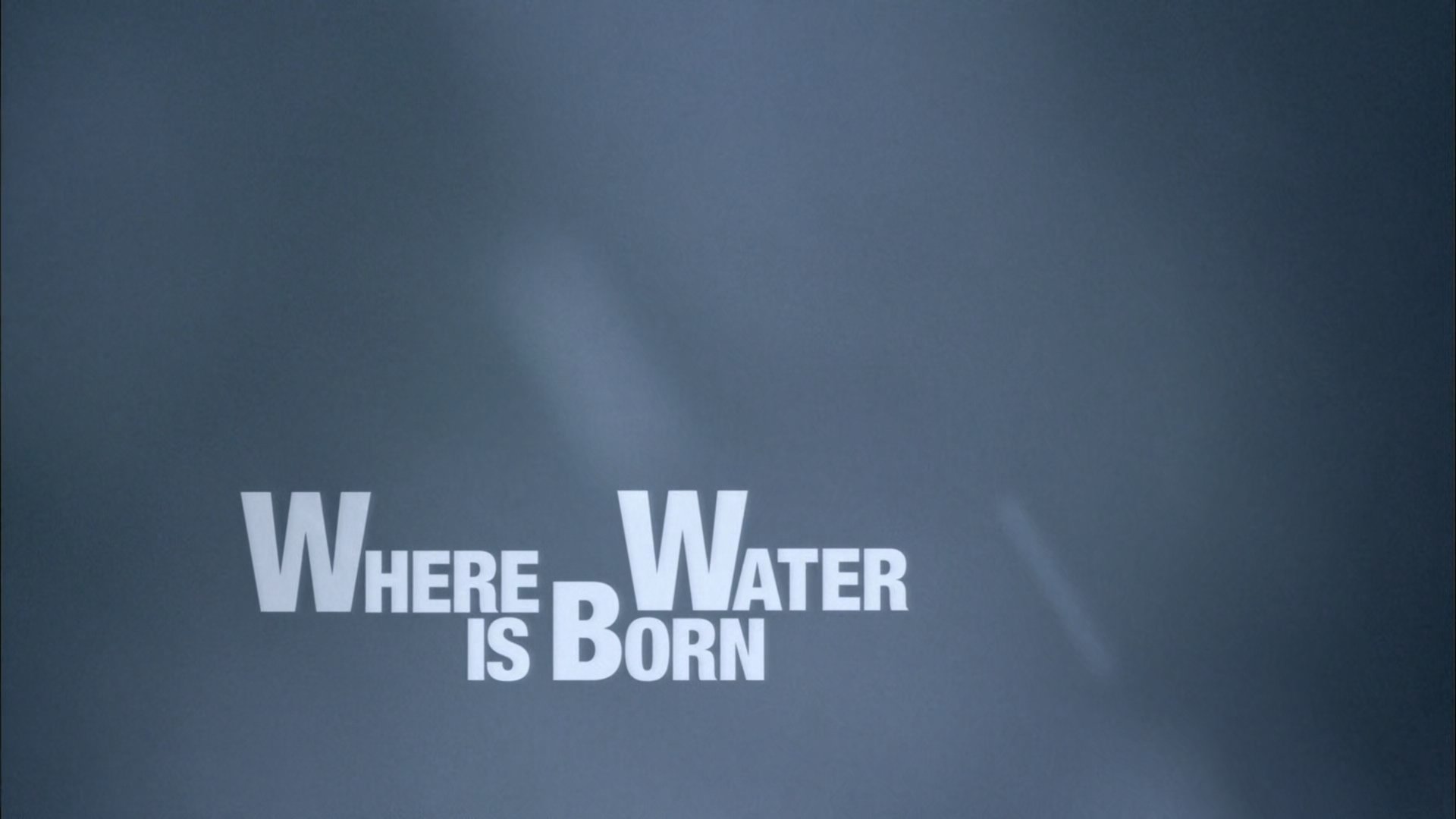 Thumbnail for Where Water is Born Season 1 Episode 3