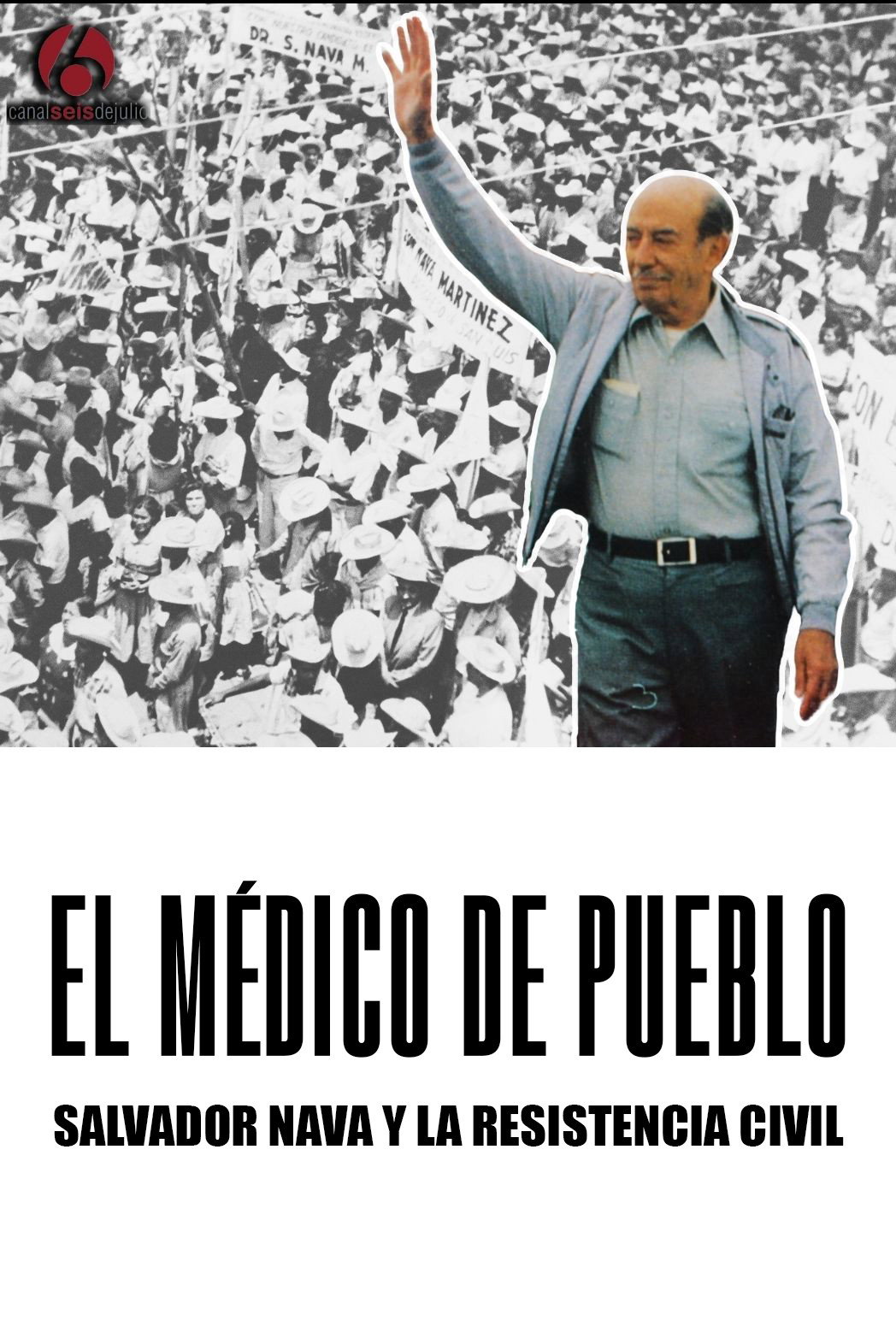 El médico de pueblo, Salvador Nava y la resistencia civil Poster