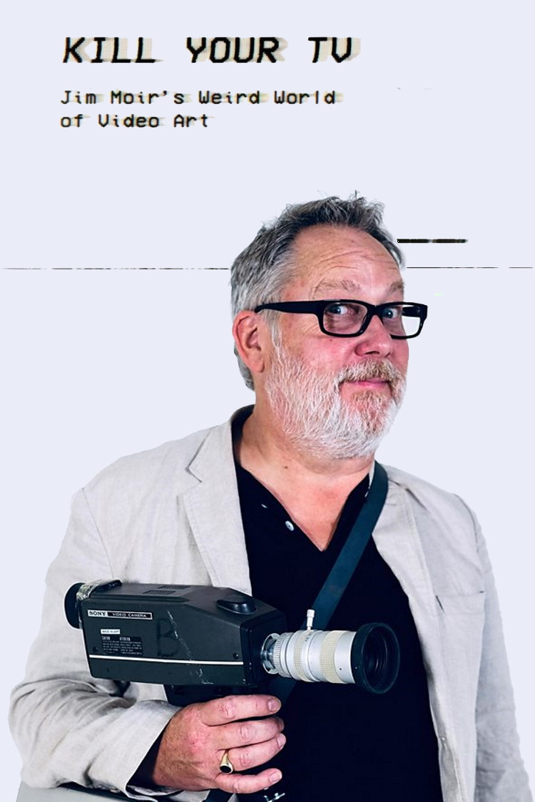 Kill Your TV: Jim Moir&rsquo;s Weird World of Video Art