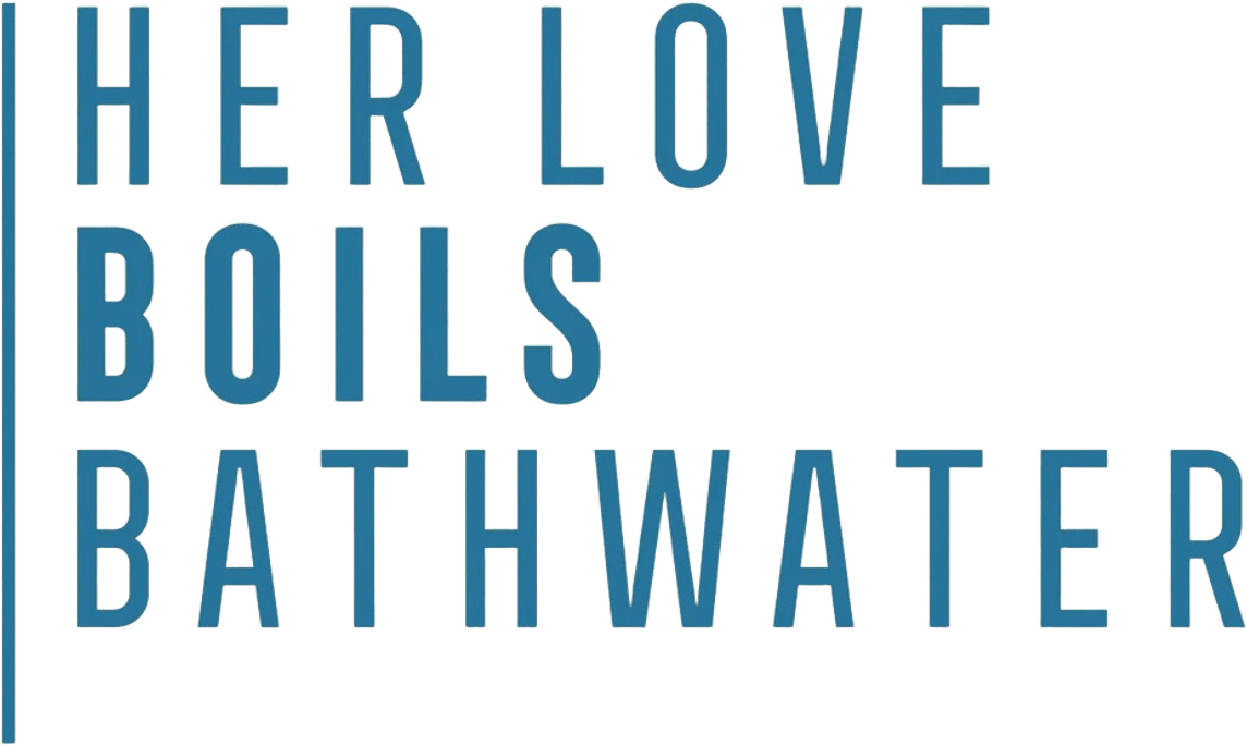 Her Love Boils Bathwater