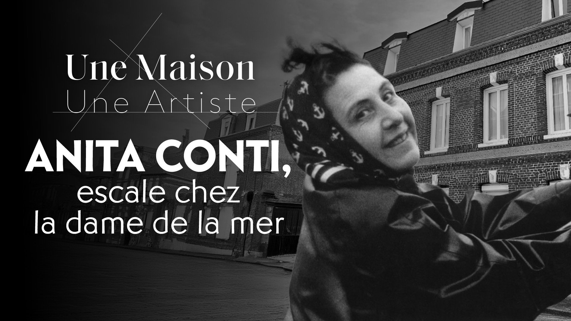 Une Maison, Un Artiste - Anita Conti, escale chez la dame de la mer