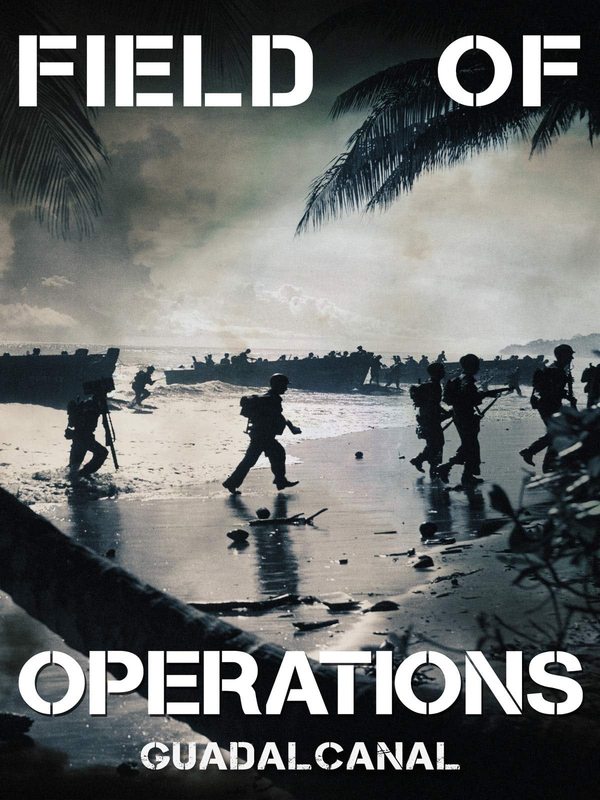 Field of Operations: Guadalcanal on FREECABLE TV