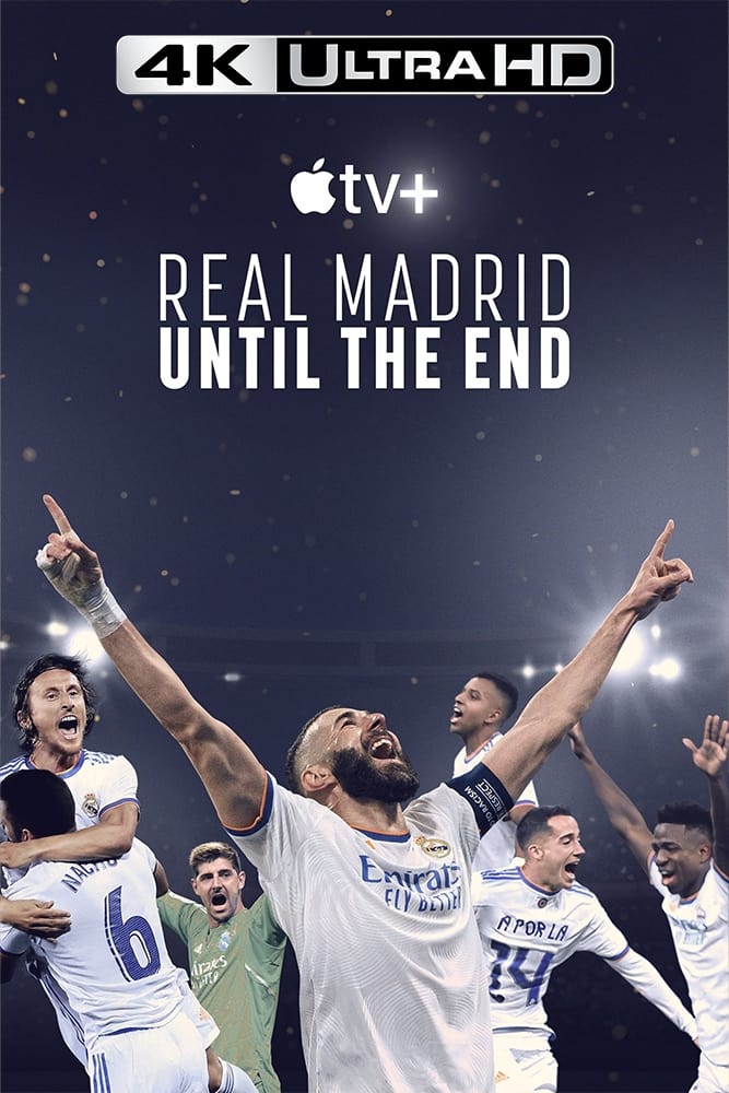 4K-A+ - Real Madrid: Until the End