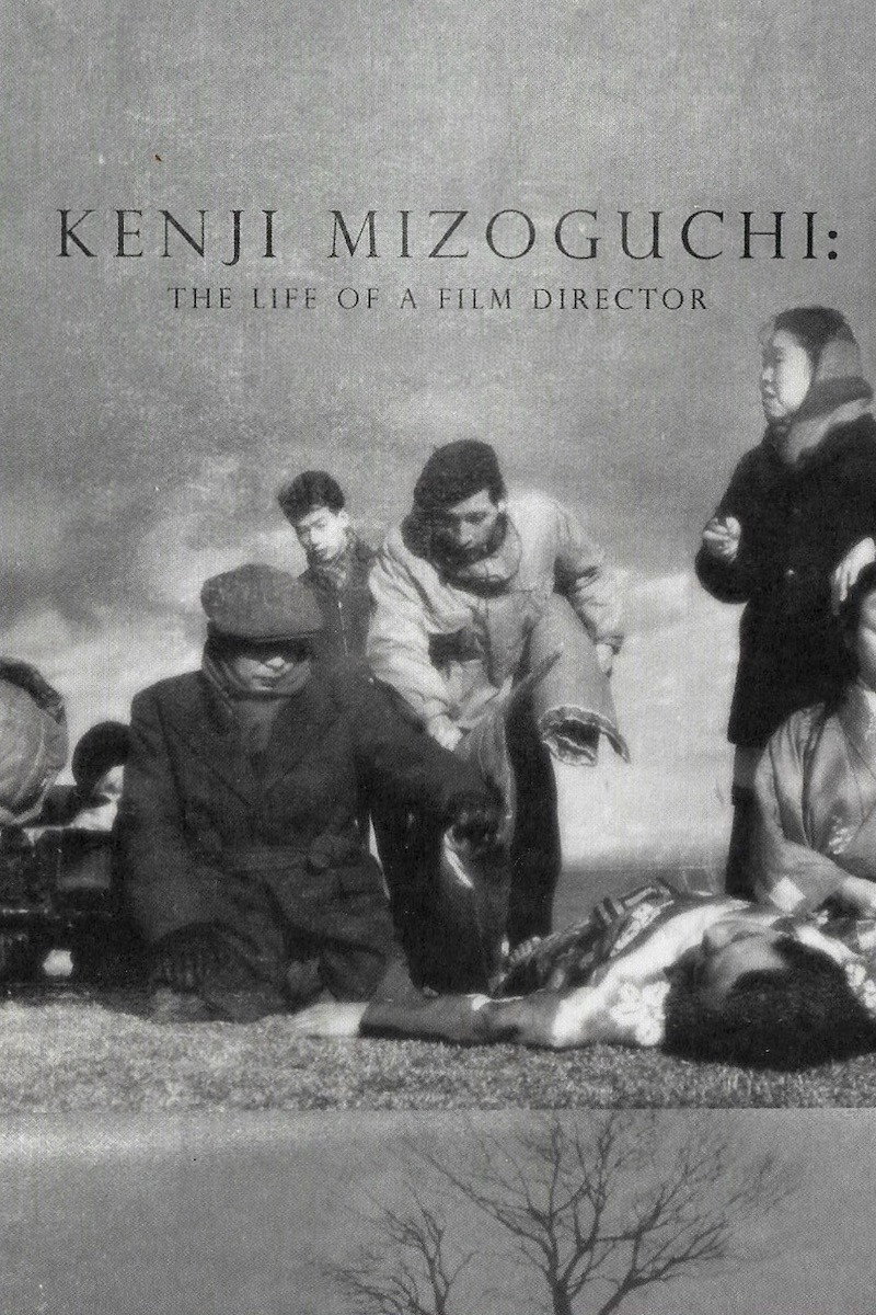 Kenji Mizoguchi: The Life of a Film Director