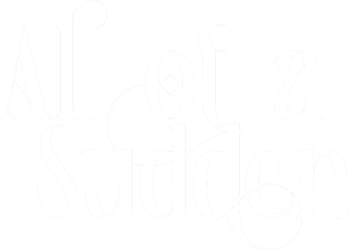 All of a Sudden