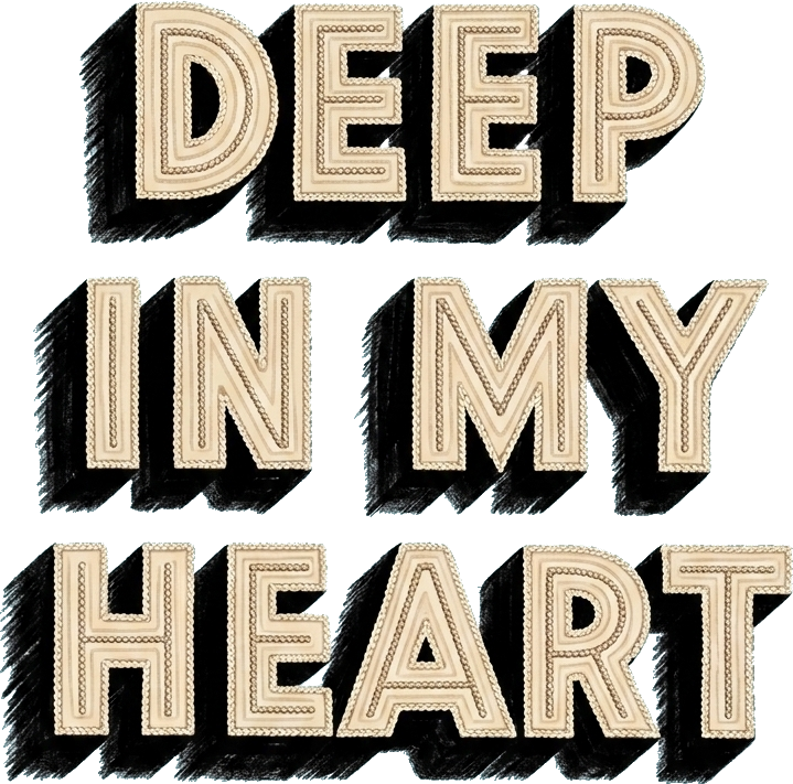 Deep in My Heart