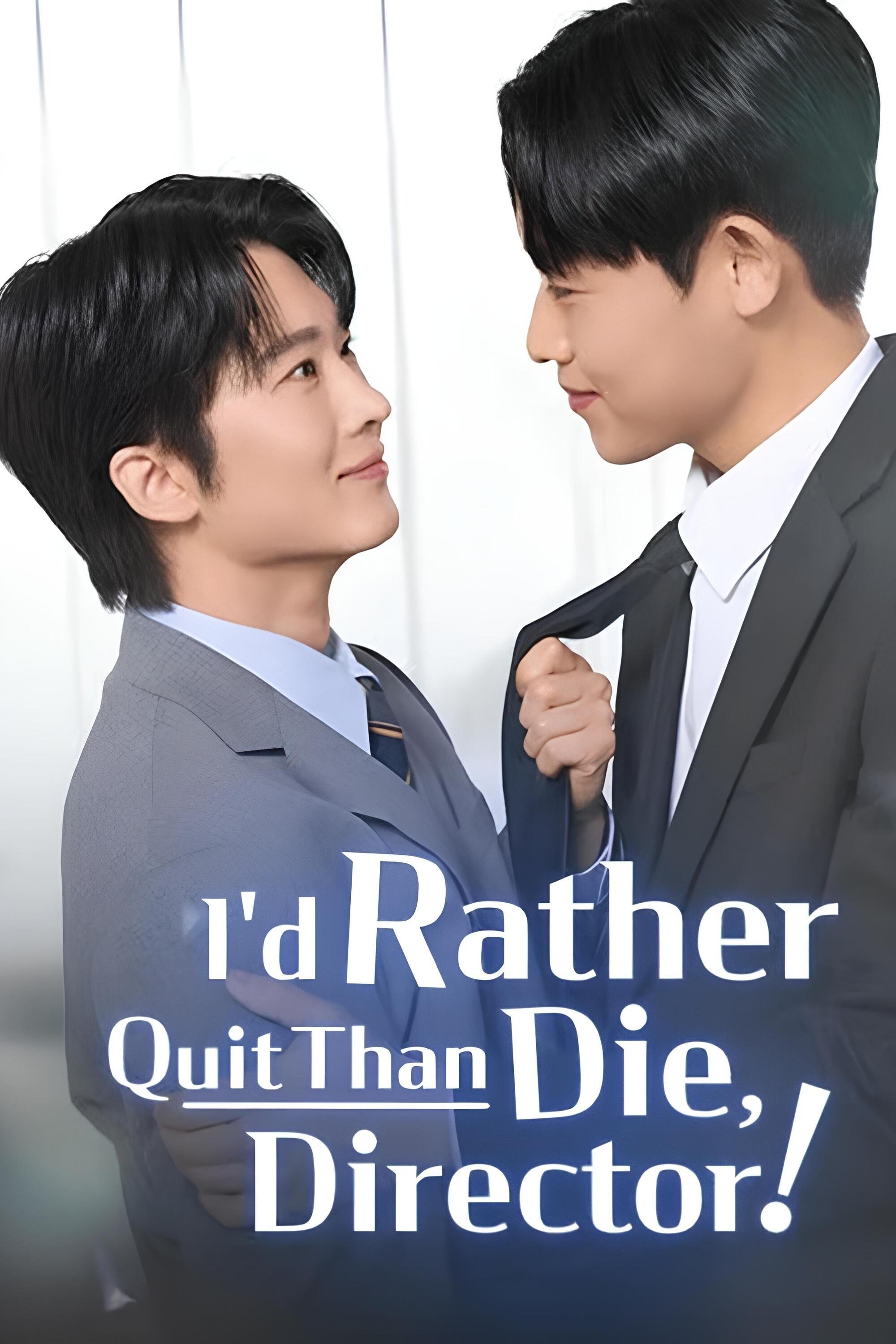 I'd Rather Quit Than Die, Director! - Season 1
