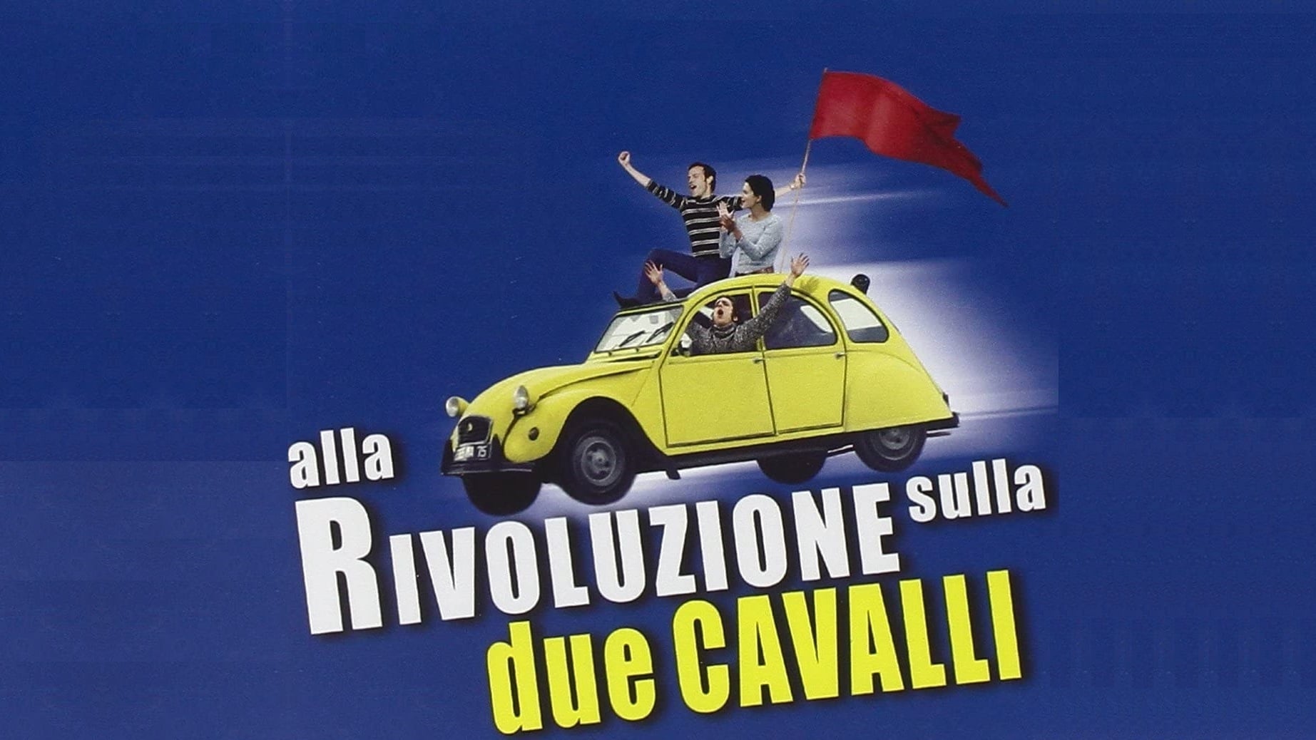 Alla rivoluzione sulla due cavalli (2002)