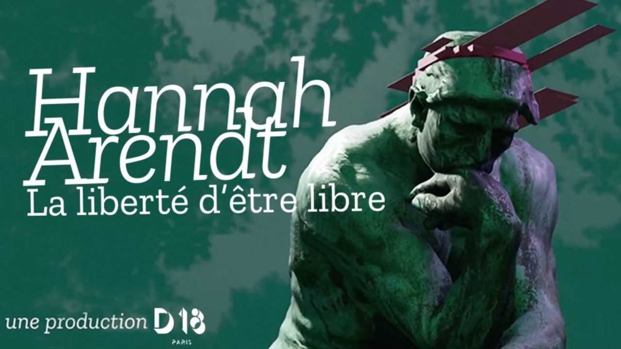 Hannah Arendt, la liberté d'être libre