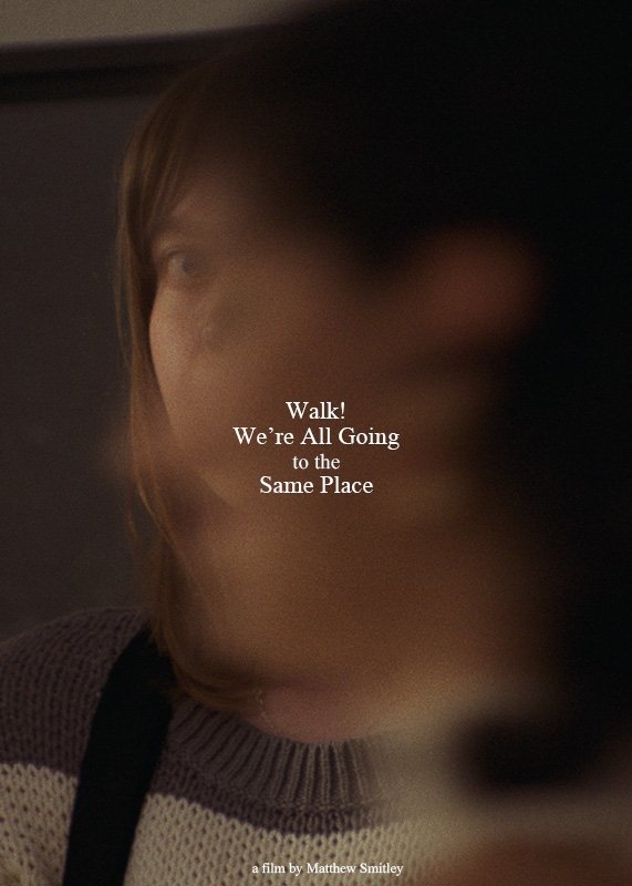 Walk! We're All Going to the Same Place Walk! We're All Going to the Same Place