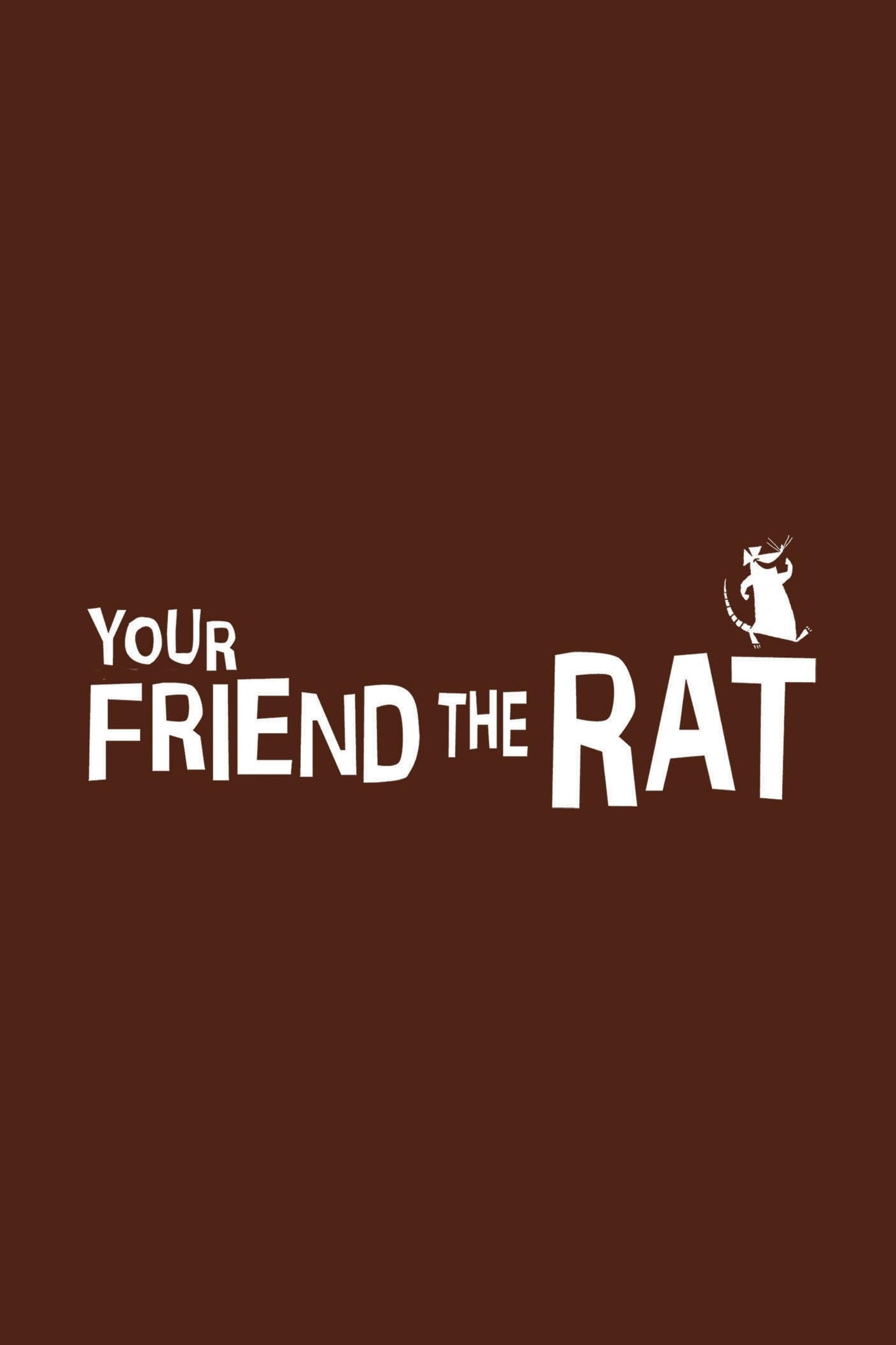 Your Friend the Rat
