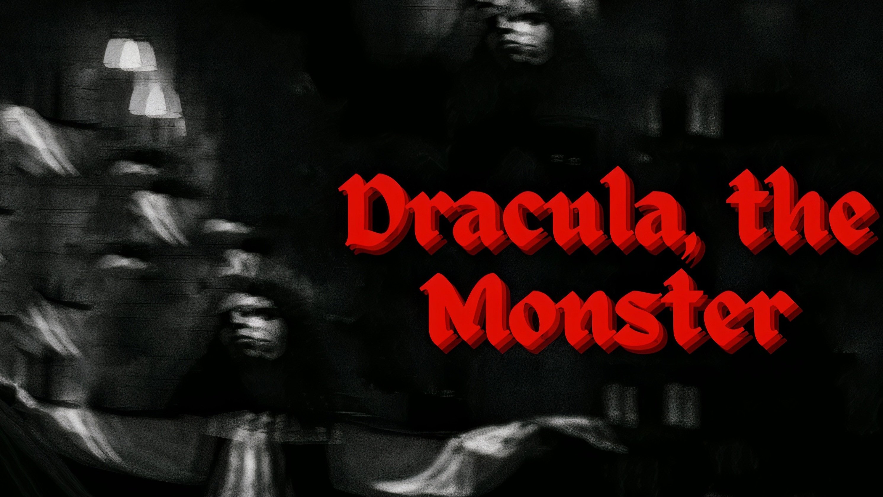 Dracula, The Monster