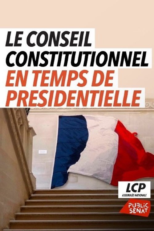 Le Conseil Constitutionnel en temps de présidentielle Le Conseil Constitutionnel en temps de présidentielle