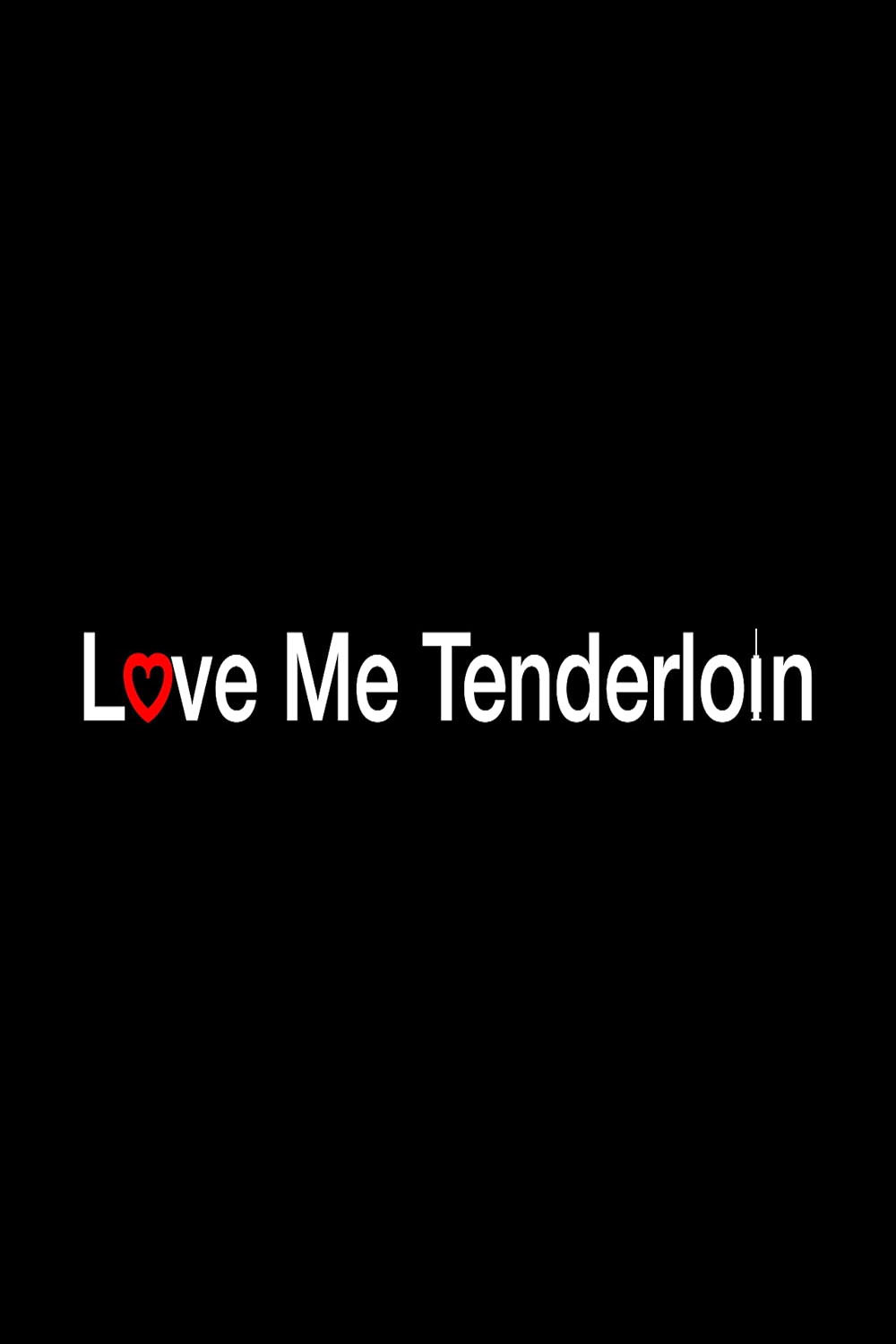 Love Me Tenderloin