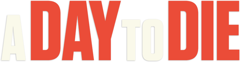 A Day to Die