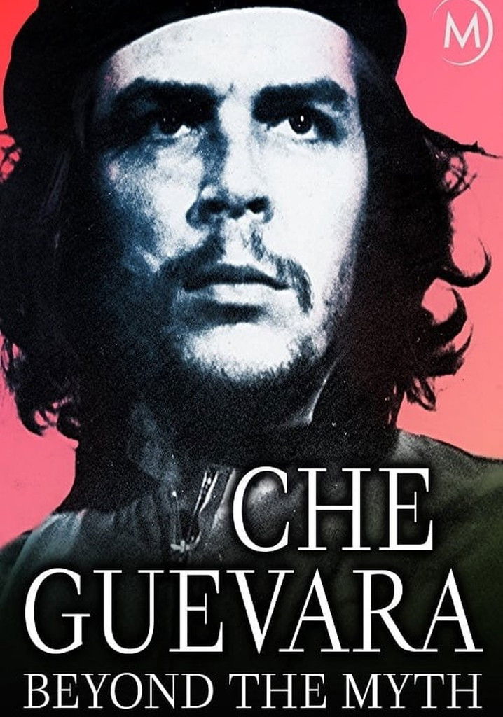 Che Guevara - Beyond the Myth