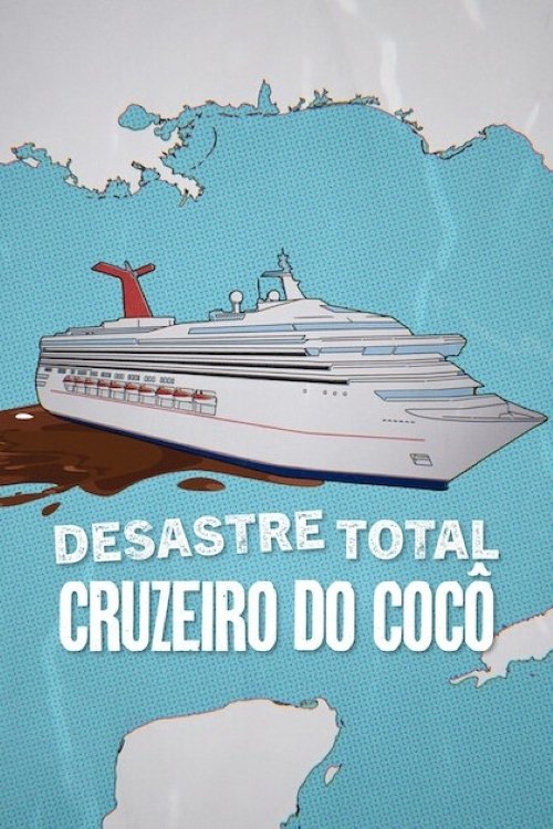 Desastre Total: Cruzeiro do Cocô Desastre Total: Cruzeiro do Cocô