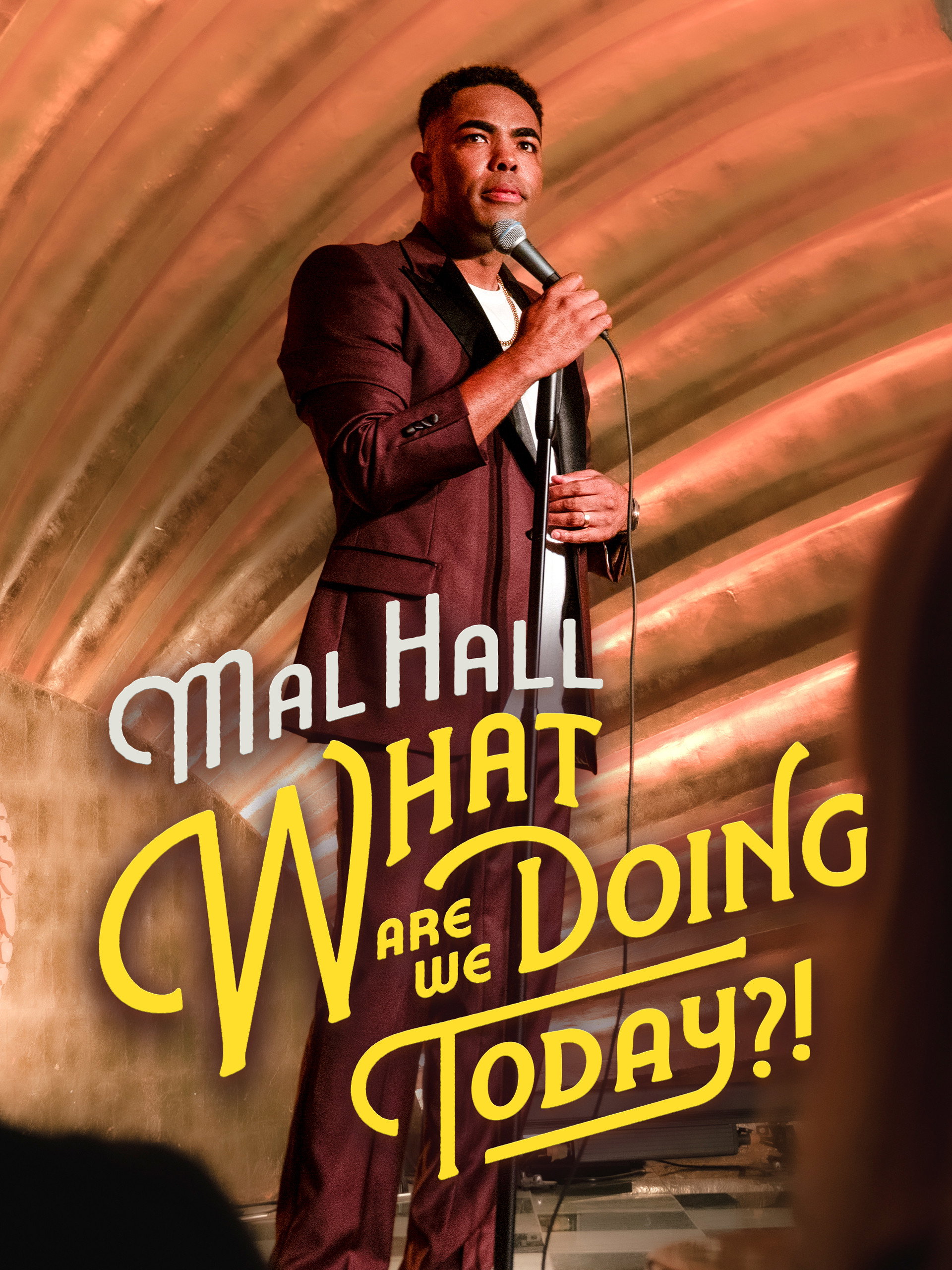 Mal Hall: What Are We Doing Today?!